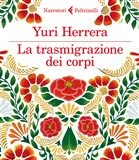 Yuri Herrera – La trasmigrazione dei corpi