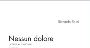 Riccardo Bruni – Nessun dolore (potere e fantasmi)