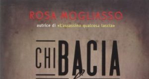 Rosa Mogliasso – Chi bacia e chi viene baciato