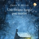 Derek B. Miller – Uno strano luogo per morire