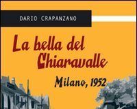 Dario Crapanzano – La bella del Chiaravalle. Milano, 1952.