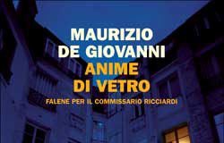 Maurizio De Giovanni – Anime di vetro. Falene per il commissario Ricciardi