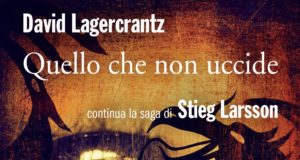David Lagercrantz – Quello che non uccide