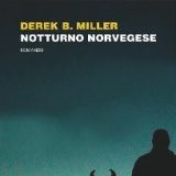 Derek B. Miller – Notturno norvegese