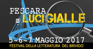 Festival Pescara a Luci Gialle – dal 5 al 7 maggio 2017
