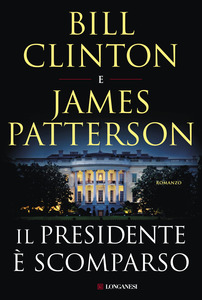 Bill Clinton & James Patterson – Il Presidente è scomparso