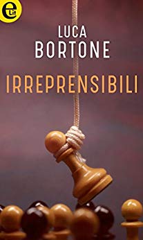 Luca Bortone – Irreprensibili
