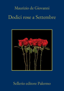 Maurizio de Giovanni – Dodici rose a settembre