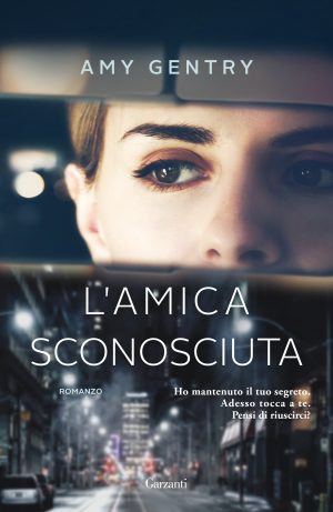 Amy Gentry – L’amica sconosciuta