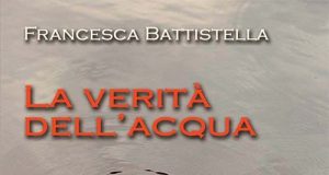 Francesca Battistella – La verità dell’acqua