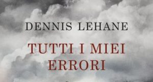 Dennis Lehane – Tutti i miei errori