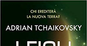 Adrian Tchaikovsky – I figli del tempo