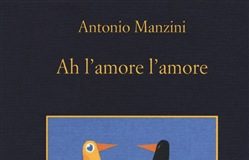 Antonio Manzini – Ah, l’amore l’amore