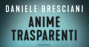Daniele Bresciani – Anime trasparenti