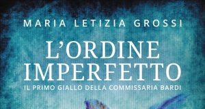 Maria Letizia Grossi – L’ordine imperfetto