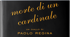 Paolo Regina – Morte di un cardinale