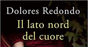 Dolores Redondo – Il lato nord del cuore