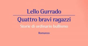 Lello Gurrado – Quattro bravi ragazzi