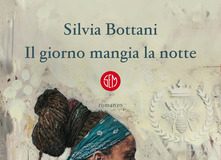 Silvia Bottani – Il giorno mangia la notte