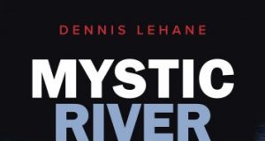 Dennis Lehane – Mystic River