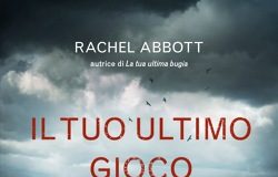 Rachel Abbott – Il tuo ultimo gioco