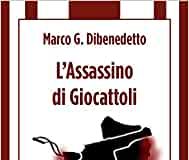 Marco G. Dibenedetto – L’assassino di giocattoli