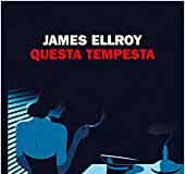 James Ellroy – Questa tempesta