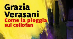 Grazia Verasani – Come la pioggia sul cellofan