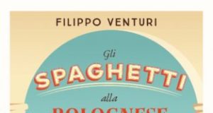 Filippo Venturi – Gli spaghetti alla bolognese non esistono