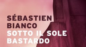 Sébastien Bianco – Sotto il sole bastardo