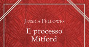 Jessica Fellowes – Il processo Mitford