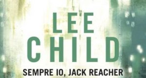 Lee Child – Sempre io, Jack Reacher