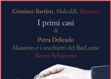 Giménez-Bartlett, Malvaldi, Manzini – I primi casi di Petra Delicado, Massimo e i vecchietti del BarLume, Rocco Schiavone