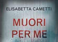 Elisabetta Cametti – Muori per me