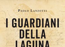 Paolo Lanzotti – I guardiani della laguna