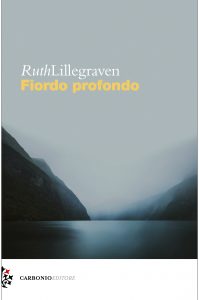 Cover Ruth Lillegraven.Fiordo profondo.Carbonio Editore
