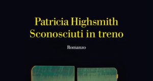 Patricia Highsmith – Sconosciuti in treno