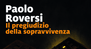 Paolo Roversi – Il pregiudizio della sopravvivenza