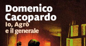 Domenico Cacopardo – Io, Agrò e il Generale
