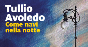Tullio Avoledo – Come navi nella notte