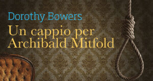 Dorothy Bowers – Un cappio per Archibald Mitfold
