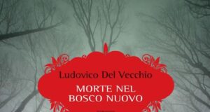 Ludovico Del Vecchio – Morte nel bosco nuovo