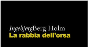 Ingebjørg Berg Holm – La rabbia dell’orsa