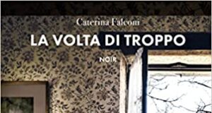 Caterina Falconi – La volta di troppo