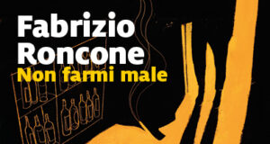 Fabrizio Roncone – Non farmi male