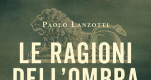 Paolo Lanzotti – Le ragioni dell’Ombra