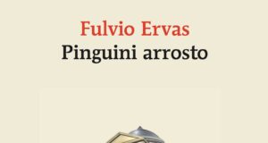 Fulvio Ervas – Pinguini arrosto
