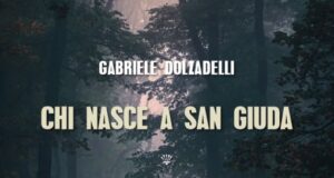 Gabriele Dolzadelli – Chi nasce a San Giuda