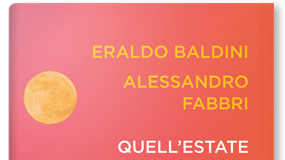 Eraldo Baldini e Alessandro Fabbri – Quell’estate di sangue e di luna