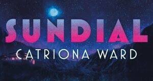 Lost in translation #9: Catriona Ward – Sundial